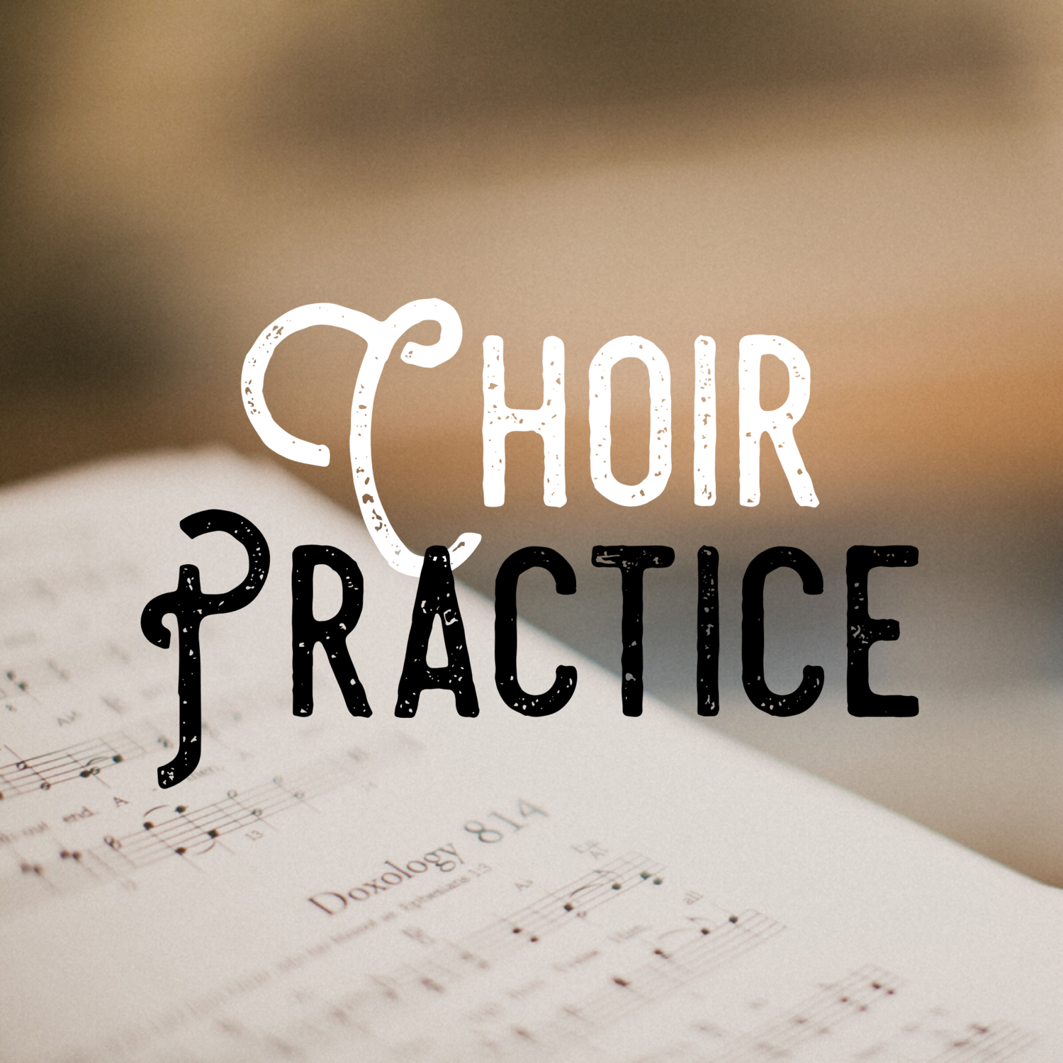 Choir Practice Every Tuesday